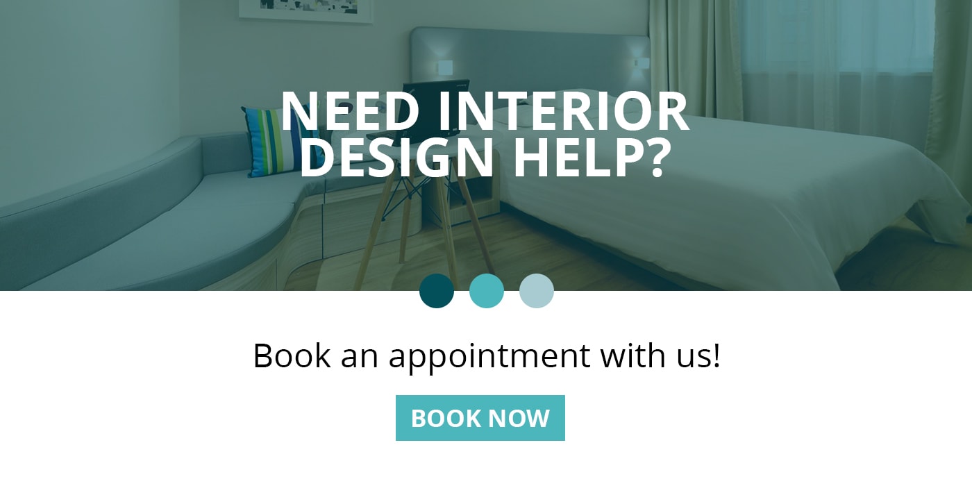 BookNow NEED INTERIOR DESIGN HELP? BOOK AN APPOINTMENT WITH US!
